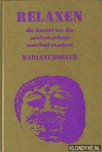 Kohler, Mariane - Relaxen. De kunst en de wetenschap van het rusten