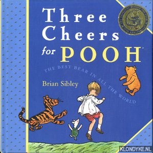 Sibley, Brian - Three cheers for Pooh: the best bear in all the world