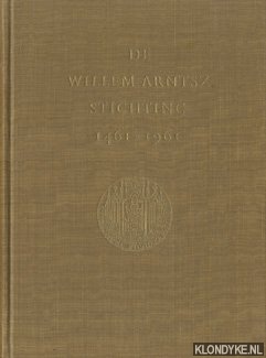 Hut, L.J. - e.a. - De Willem Arntsz Stichting 1461-1961