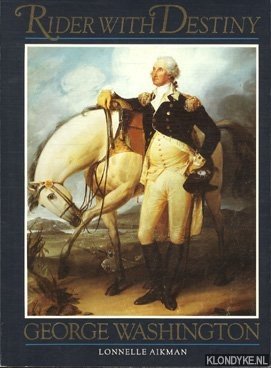 Aikman, Lonnelle - Rider with destiny: George Washington