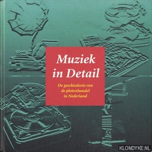 Christianen, Michael & Maatjens, Ad - Muziek in Detail. De geschiedenis van de plantenhandel in Nederland
