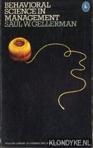 Gellerman, Saul W. - Behavioral science in management