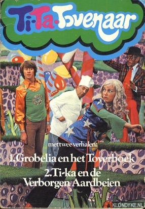 Hartog van Banda, Lo - Ti-Ta-Tovenaar, met twee verhalen: 1. Grobelia en het Toverbopek. 2. Ti-ka en de Verborgen Aarbeien