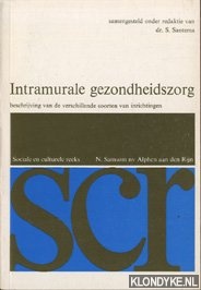 Santema, S. - Intramurale gezondheidszorg. Beschrijving van de verschillende soorten van inrichtingen