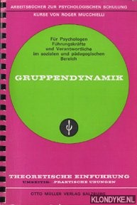 Mucchielli, Roger - Gruppendynamik. Arbeitsbcher zur Psychologischen Schulung fr Psychologen, Fhrungskrfte und Verantwortliche im sozialen und pdagogischen Bereich. Theoretische Einfhrung. Umseitig: Praktische bungen