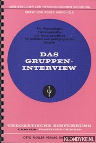 Mucchielli, Roger - Das Gruppeninterview. Arbeitsbcher zur Psychologischen Schulung fr Psychologen, Fhrungskrfte und Verantwortliche im sozialen und pdagogischen Bereich. Theoretische Einfhrung. Umseitig: Praktische bungen