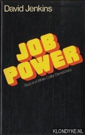 Jenkins, David - Job Power. Blue and White Collar Democracy