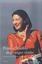 Kobayashi, Yoko & Martin Fritz - Prinses Masako: de gevangen vlinder: een carrirevrouw aan het Japanse hof
