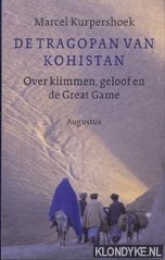 De tragopan van Kohistan: over klimmen, geloof en de Great Game - Kurpershoek, Marcel