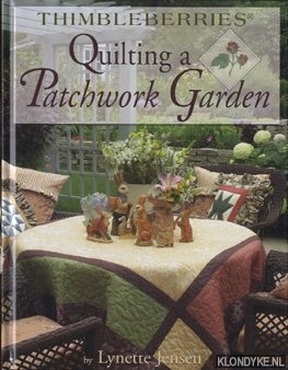 Jensen, Lynette - Thimbleberries quilting a patchwork garden