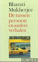 Mukherjee, Bharati - De tussenpersoon en andere verhalen