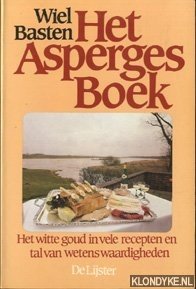Basten, W. - Het aspergesboek: het witte goud in vele recepten en tal van wetenswaardigheden