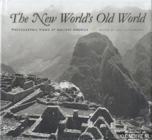 Castleberry, May - The New World's old world: photographic views of ancient America