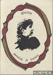 gevers, Dick - e.a. (vertaling) - Sverine. Journaliste en feministe. Anarchistische teksten