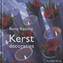 Kessing, Betty - Kerstdecoraties: voor huis en tuin