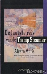Mutis, lvaro - De laatste reis van de Tramp Steamer