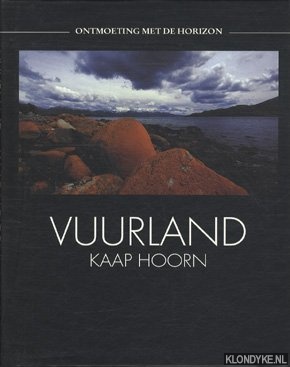 Stadler, Hubert - Ontmoetingen met de horizon: Vuurland: Kaap Hoorn
