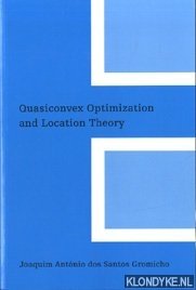 Santos Gromicho, Joaquim Antnio dos - Quasiconvex Optimization and Location Theorie