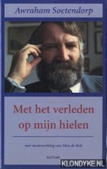 Soetendorp, A. - Met het verleden op mijn hielen