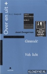Kraaijeveld, Ruud A.J. - Over en uit+ Joost Zwagerman: Gimmick!, Vals licht