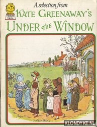 Greenaway, Kate - A selection from under the window: pictures & rhymes for children