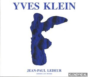 Ledeur, Jean-Paul - Yves Klein: Catalogue of editions and sculptures edited / Yves Klein: Catalogue raisonn des editions et des sculptures editees