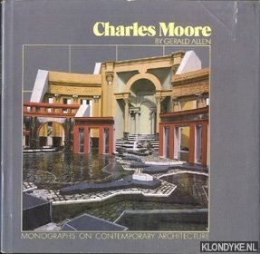 Allen, Gerald - Monographs on contemporary architecture: Charles Moore