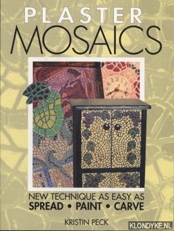 Peck, Kirstin - Plaster mosaics: new techniques as easy as spread, paint, carve