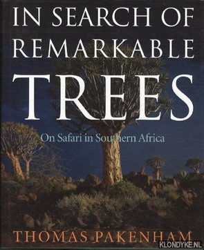 Pakenham, Thomas - In search of remarkable trees: on safari in southern Africa