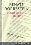 Dorrestein, Renate - Voor liefde: klik op F