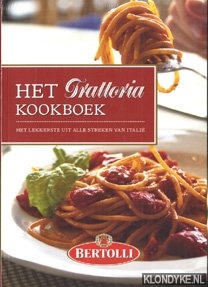 Diverse auteurs - Het Trattoria kookboek - Het lekkerste uit alle streken van Italie