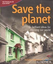 Marshall, Natalia - Save the planet: 52 brilliant ideas for rescuing our world