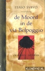 Svevo, Italo - De moord in de via Belpoggio en andere verhalen