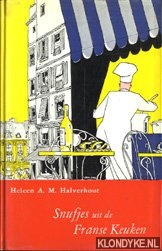 Halverhout, Heleen A.M. - Snufjes uit de Franse keuken