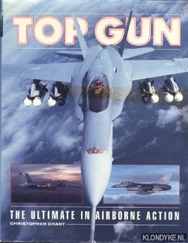 Chant, Christopher - Top gun: the ultimative in airborne action