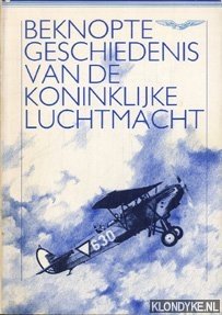Diverse auteurs - Beknopte geschiedenis van de Koninklijke Luchtmacht