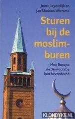 Lagendijk, Joost - Sturen bij de moslimburen: hoe Europa de democratie kan bevorderen