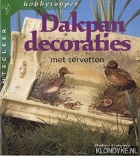 Lurvink, Betsy - Dakpandecoraties met servetten: voor binnen en buiten