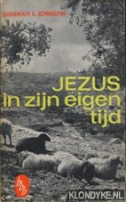 Johnson, Sherman E. - Jezus in zijn eigen tijd