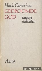 Oosterhuis, Huub - Gedroomde god: nieuwe gedichten