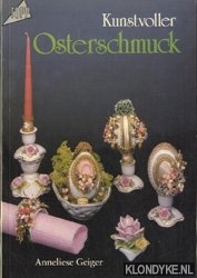 Geiger, Anneliese - Kunstvoller Osterschmuck