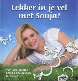 Bakker, Sonja - Lekker in je vel met Sonja! Voorjaarsrecepten, Sonja's kledingkeuze, Metamorfoses