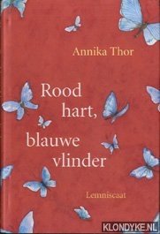 Thor, Annika - Rood hart, blauwe vlinder