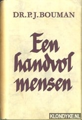 Bouman, P.J. - Een handvol mensen. Uit de tijd der beide oorlogen