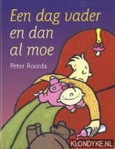 Roorda, Peter - Een dag vader en dan al moe