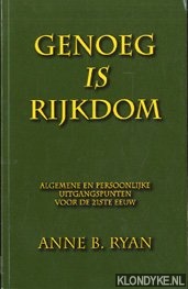 Ryan, Anne B. - Genoeg is rijkdom: algemene en persoonlijke uitgangspunten voor de 21ste eeuw