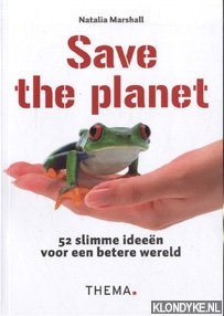 Marshall, Natalia - Save the planet: 52 slimme ideen voor een betere wereld
