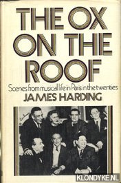 Harding, James - The ox on the roof. Scenes musical life in Paris in the twenties