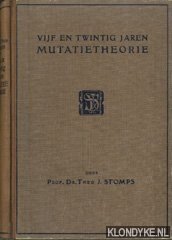 Stomps, Theo J. - Vijf en twintig jaren mutatietheorie