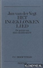 Vegt, Jan van der - Het ingeklonken lied: de pozie van Ida Gerhardt